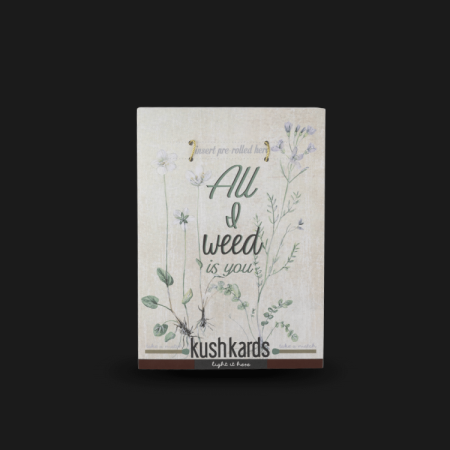 tarjeta 'All i weed is you'